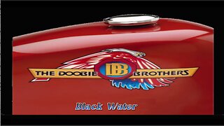 Doobie Brothers - Black Water