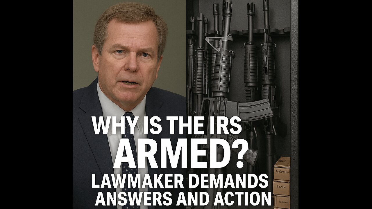 Why Is the IRS Armed? Lawmaker Demands Answers and Action