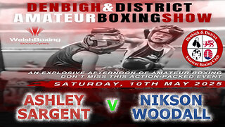 Denbigh A.B.C Presents an Afternoon of Boxing - (Skills) Ashley Sargent V Nikson Woodall 10.05.25