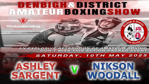 Denbigh A.B.C Presents an Afternoon of Boxing - (Skills) Ashley Sargent V Nikson Woodall 10.05.25