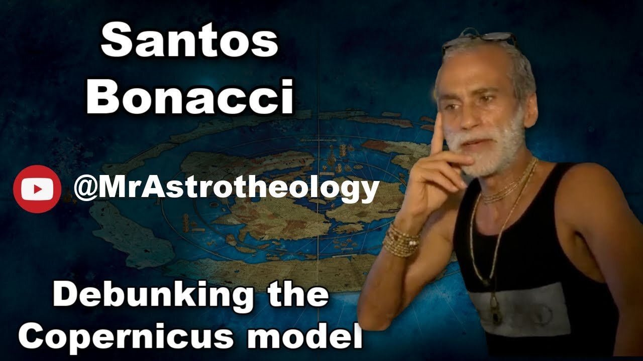 Debunking the Copernicus model - Santos Bonacci