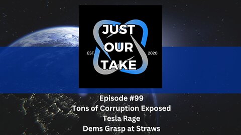 Just Our Take - EP #99 - 7 PM Pacific