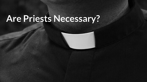 Are Priests Necessary?