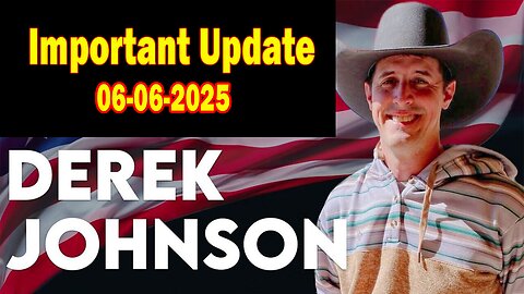 Derek Johnson HUGE Intel: "Derek Johnson Important Update June 6, 2025"