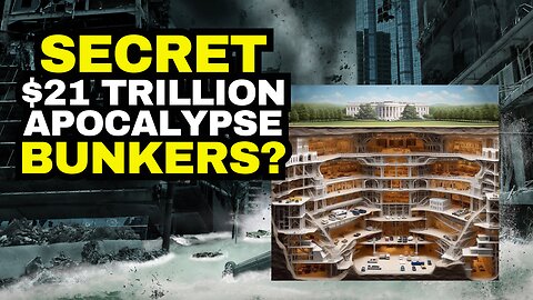 $21 Trillion For Secret Apocalypse Bunkers