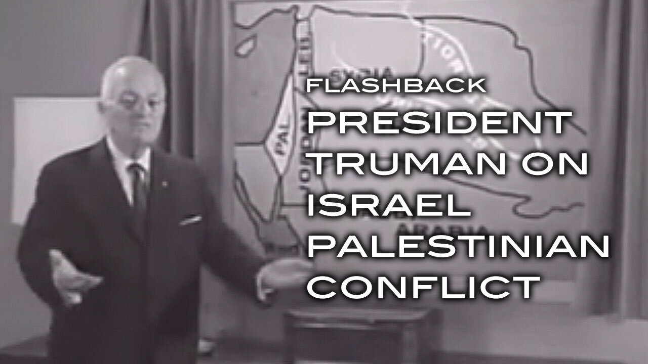 Flashback: President Truman on Israel Palestinian Conflict