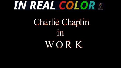 🎭 Work (1915) — Charlie Chaplin — In Real Color — 720p