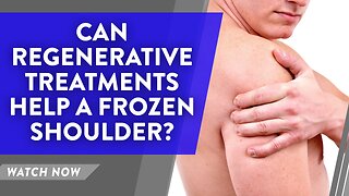 Can regenerative treatments help a frozen shoulder?