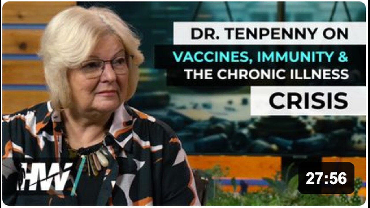 DR. TENPENNY ON VACCINES, IMMUNITY & THE CHRONIC ILLNESS CRISIS