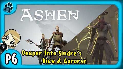 Ashen P6 | Deeper Into Sindre's View & Garoran