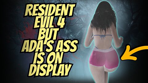 Resident Evil 4 - SLOOTY ADA ASS PREVIEW