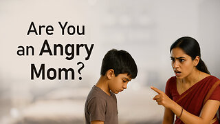 Are You an Angry Mom? | Don't Be Harsh with Your Child