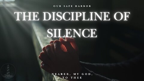Sunday Worship: The Discipline of Silence - Nearer, My God, To Thee part 6 (6-1-25)