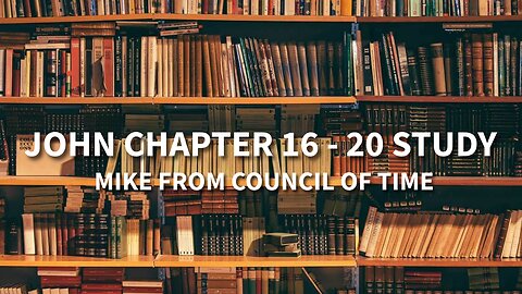 John Chapters 16 - 20 Study Mike From COT