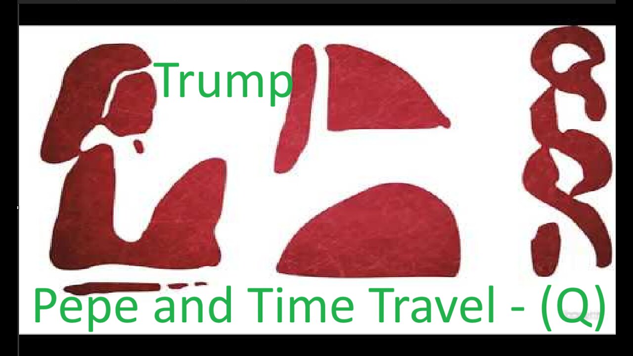 Trump, Pepe and Time Travel - (Q)
