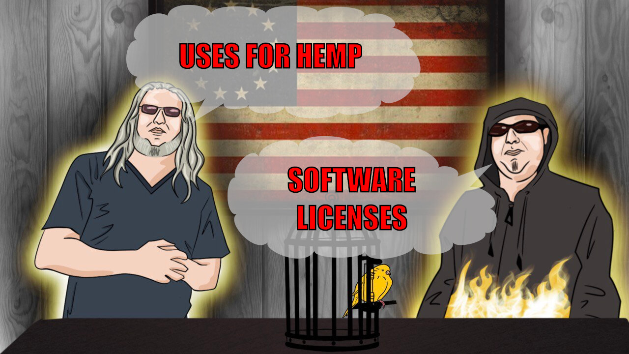 The Canary in the Cage Episode 68 - Software Licenses, Uses For Hemp