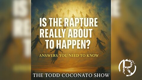 Is the Rapture Really About to Happen? • The Todd Coconato Radio Show