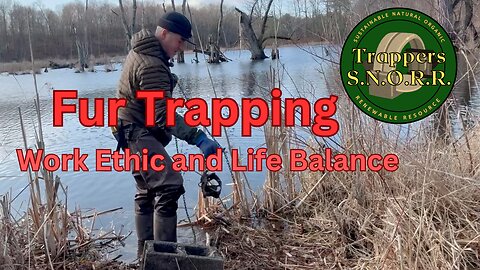 Fur Trapping, Work Ethic and Life Balance
