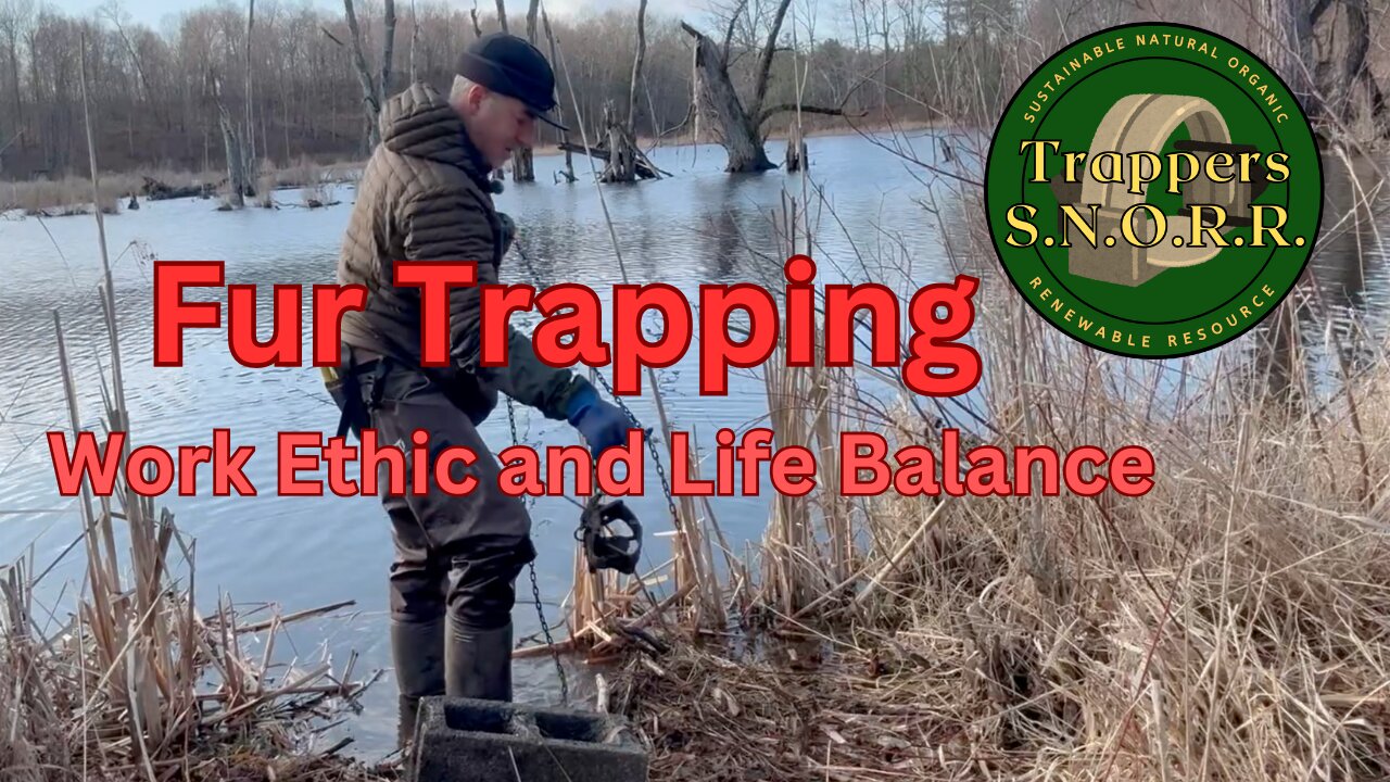 Fur Trapping, Work Ethic and Life Balance
