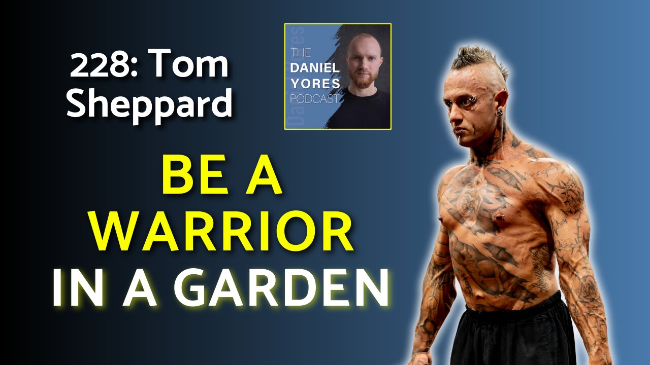 228: Tom Sheppard - Becoming The Warrior in The Garden