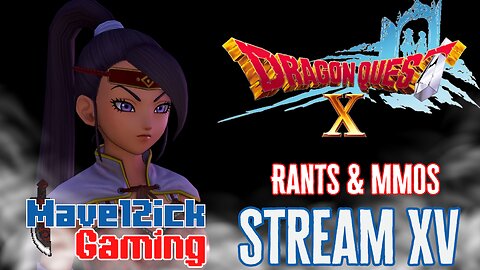 | RANTS & MMOS!| Dragon Quest X | Pop Culture & Politics |