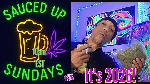 Sauced Up Sundays: #76 2026, Baby!