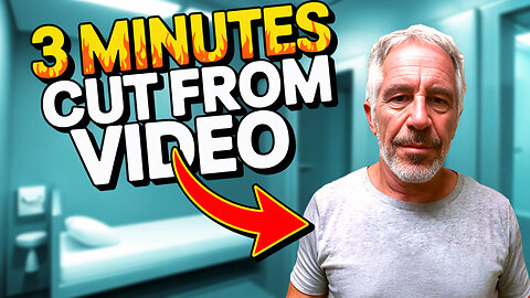 Epstein Prison Video Had Nearly 3 Minutes Cut Out!