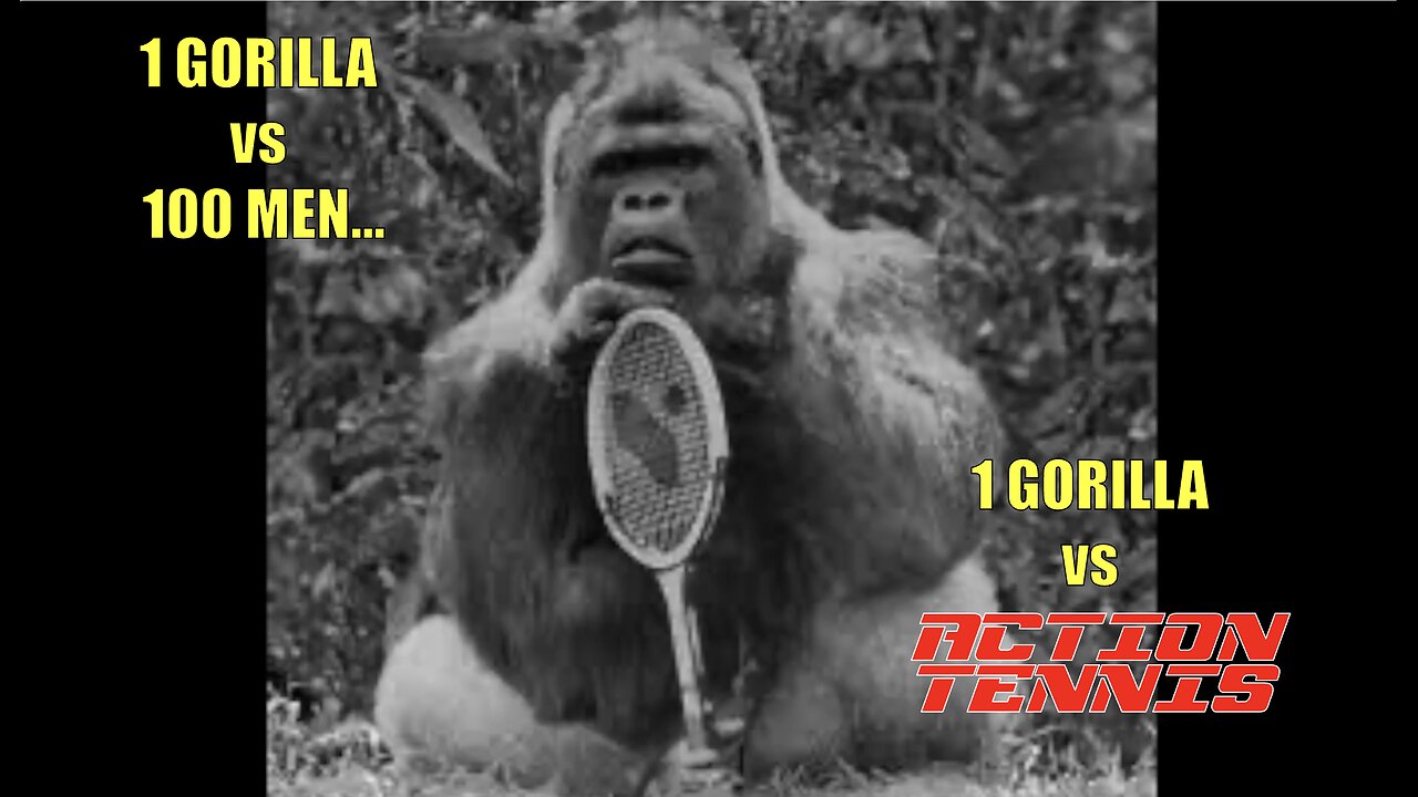 GORILLA vs 100 Men vs ACTION TENNIS
