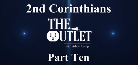 2nd Corinthians part 10