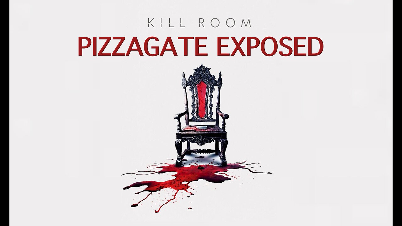 🔲🔺 KILLROOM: PIZZAGATE EXPOSED (2019)