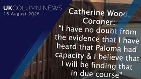 UK Column News - 15th August 2025