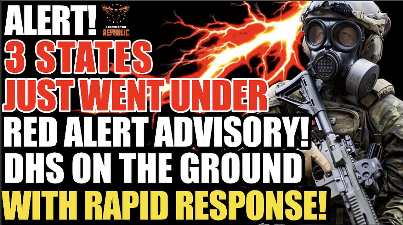 MAJOR ALERT! Three States Put on RED ALERT ADVISORY! DHS on the Ground w/Rapid Response!
