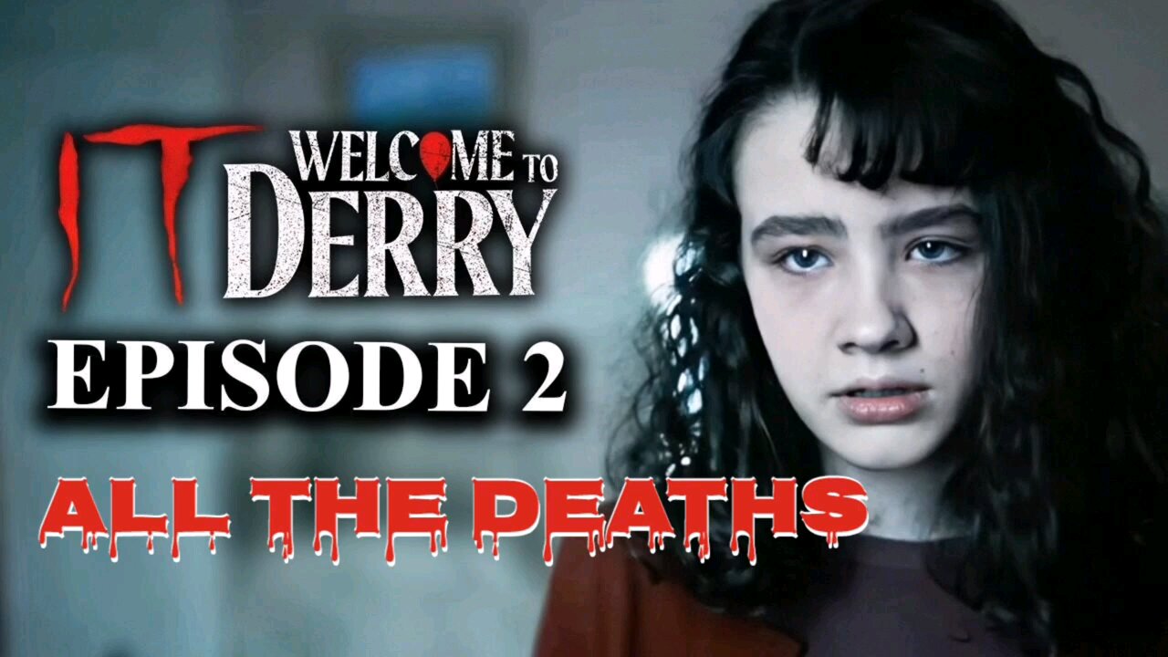 IT Welcome To Derry: All The Deaths (Episode2)