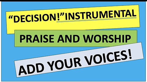 Decision--The instrumental version. Add your voices!