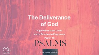 Psalm 18 The Deliverance of God