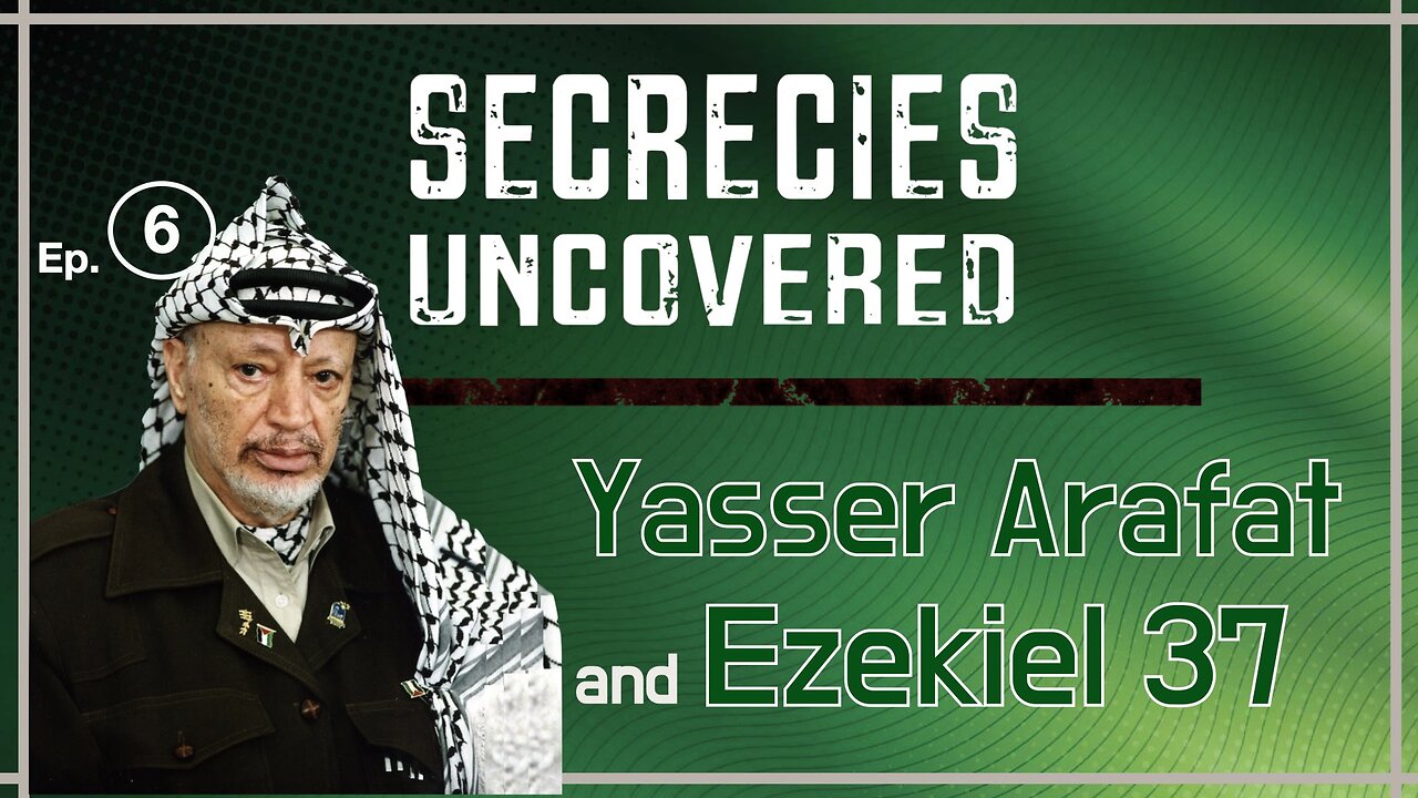 Secrecies Uncovered Ep. 6 | The Philistine Resurrection: Yasser Arafat & the War Against Israel