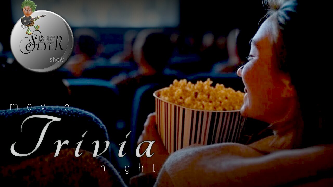 The Larry Seyer Show - Movie Trivia Night