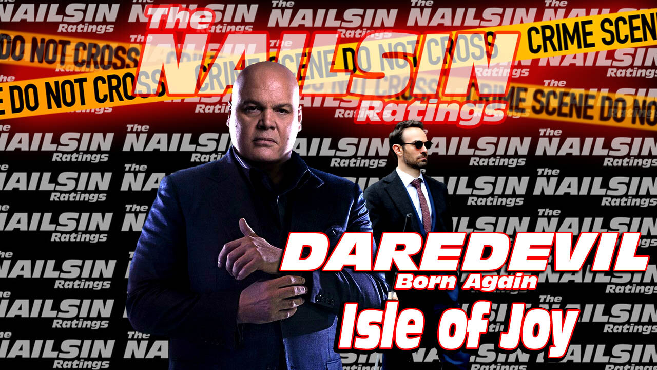 The Nailsin Ratings: Daredevil - Isle Of Joy