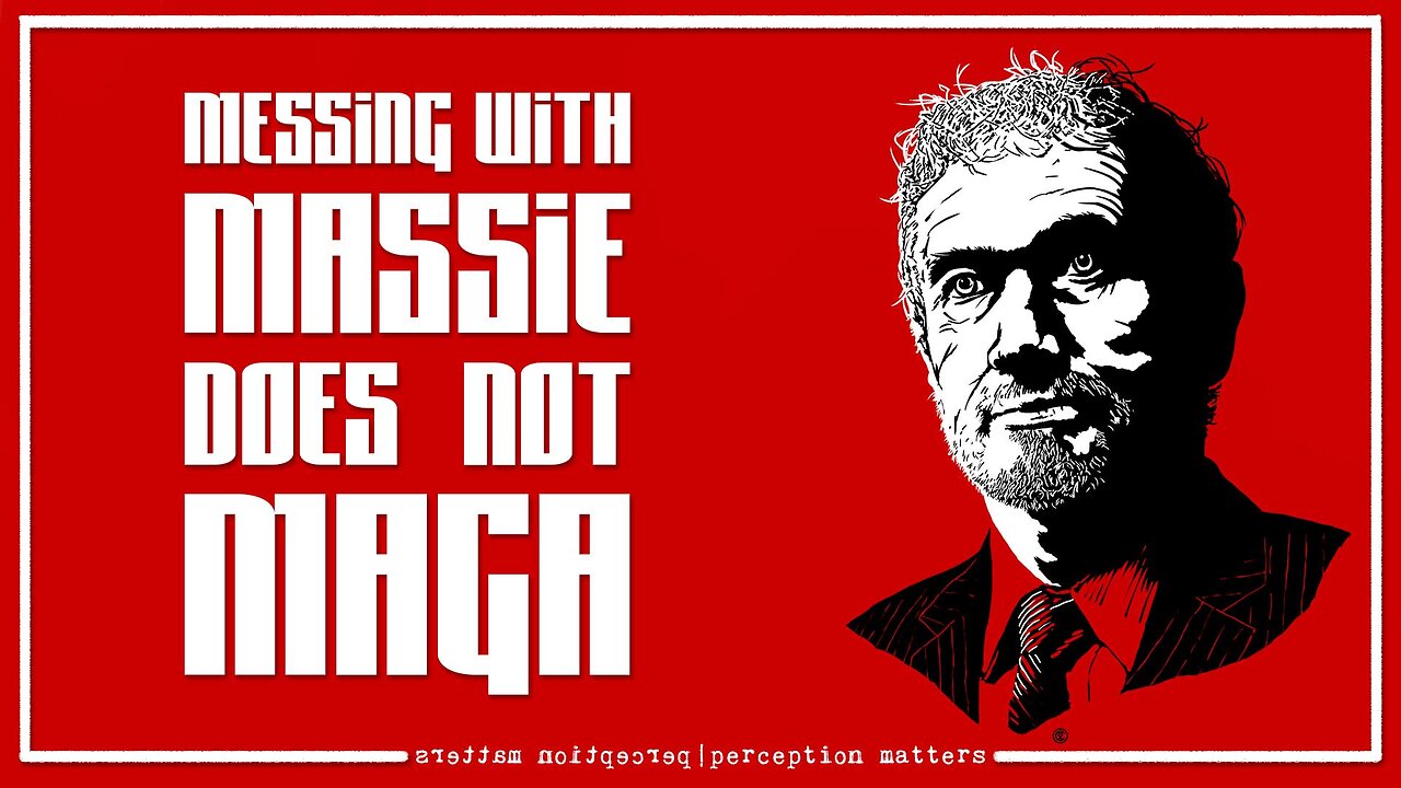 Messing with Massie doesn't MAGA | Perception matters