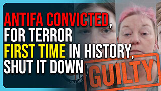 Antifa CONVICTED For Terror, First Time In History, Shut It Down