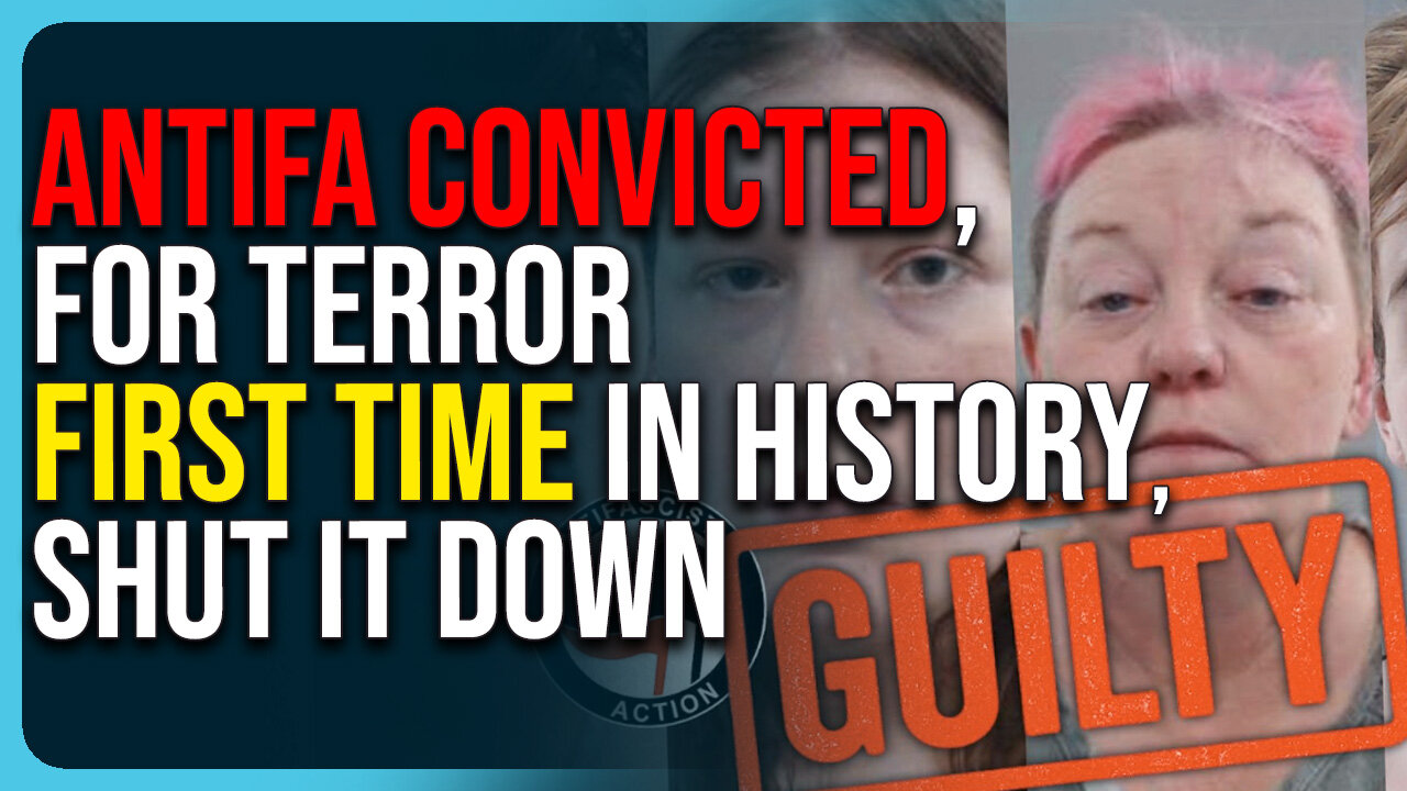 Antifa CONVICTED For Terror, First Time In History, Shut It Down