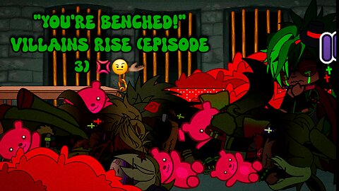"You're Benched!" Villains Rise (Episode 3) 💢🤨🫴🏾
