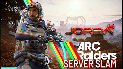 🔴Live-Jorba4- Arc Raiders- Server Slam The Return