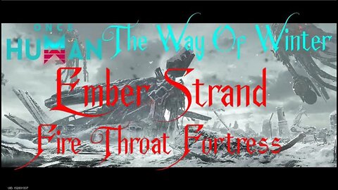 Once Human: Way of Winter [E106](Ember Strand) Firethroat Fortress