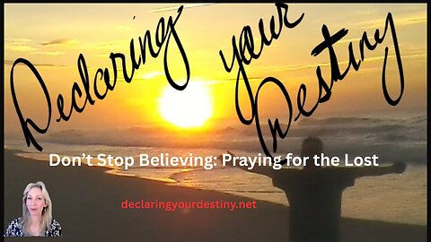 Don't Stop Believing-Praying for the Lost