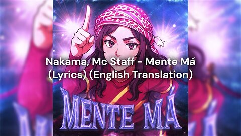 Nakama – Mente Má 🖤 (Lyrics | English Translation) 🎧✨