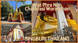 Wat Phra Non Chakkrasi Worawihan – Home to Sing Buri’s Most Sacred Reclining Buddha - Thailand 2025