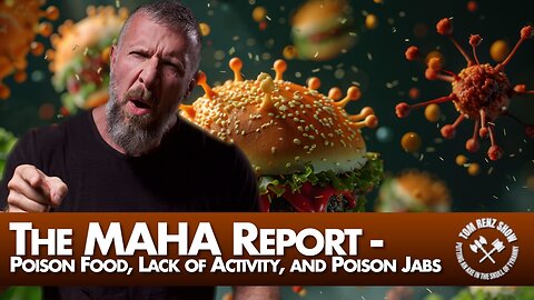 The MAHA Report - Poison Food, Lack of Activity, and Poison Jabs
