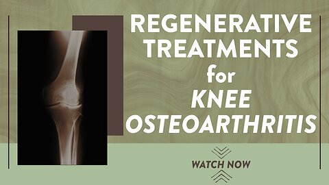 Regenerative treatments for knee osteoarthritis