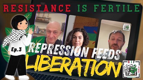 Repression feeds liberation - Resistance is Fertile Podcast - Episode 3 - January 29, 2025.